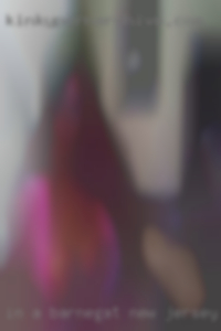 In a period of sexual exploration Barnegat, New Jersey. In a period of sexual exploration Barnegat, New Jersey.