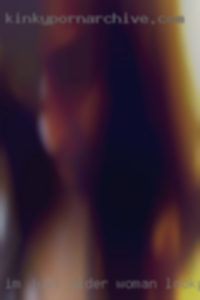 I'm just looking for some flirting older woman looking. I'm just looking for some flirting older woman looking.